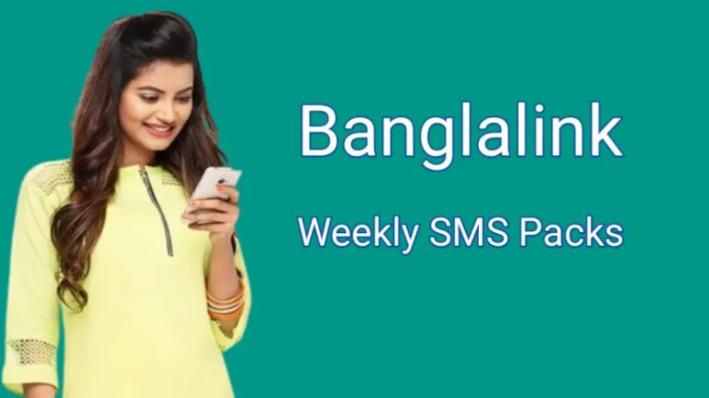A Bangladeshi girl is seeing Banglalink Weekly SMS Pack Code on her mobile phone